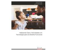 Hablando Claro: Actividades sin Tecnología para la Dislalia Funcional