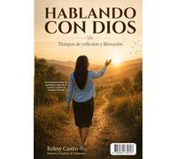 Hablando con Dios: Tiempos de reflexión y liberación