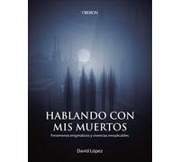 Hablando con mis muertos (Libros singulares)
