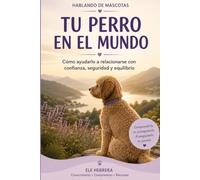HABLANDO DE MASCOTAS: TU PERRO EN EL MUNDO