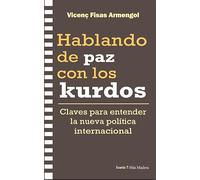 Hablando de paz con los kurdos: Claves para entender la nueva política internacional: 189 (Más Madera)