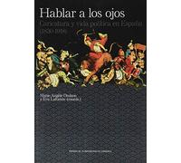 hablar a Los Ojos: Caricatura y vida política en España (1830-1918): 18 (De Arte)