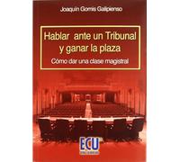 HABLAR ANTE UN TRIBUNAL Y GANAR LA PLAZA (AUTOAYUDA)