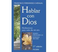 Hablar con Dios. Tomo IV: Tiempo ordinario (2). Semanas XIII-XXIII