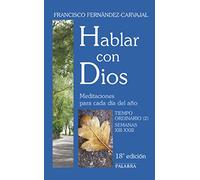 Hablar con Dios. Tomo IV: Tiempo ordinario (2). Semanas XIII-XXIII: 4