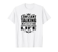Hablar Constante Chupa la Vida Fuera de mí Cita Divertida Camiseta