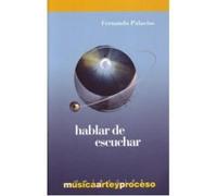 HABLAR DE ESCUCHAR (MUSICA ARTE PROCESO)