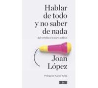Hablar De Todo Y No Saber De Nada (ebook)