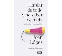 Hablar de todo y no saber de nada: Las tertulias y la nueva política