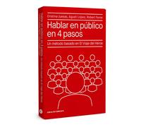 Hablar en público en 4 pasos: Un método basado en El Viaje del Héroe (Temáticos)