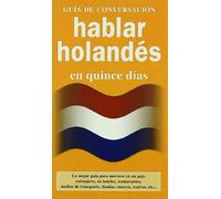 Hablar holandes (GUIAS DE CONVERSACIÓN)
