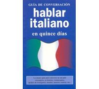 Hablar italiano (GUIAS DE CONVERSACIÓN)