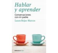 Hablar y aprender: Conversaciones con mi padre (Best Seller)