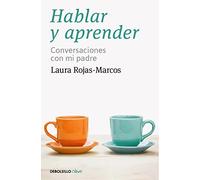 Hablar y aprender: Conversaciones con mi padre (Best Seller | Ficción)
