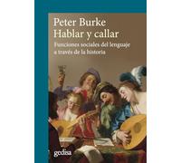 Hablar y callar; Funciones sociales del lenguaje a través de la historia: 302725 (CLA-DE-MA)