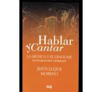 Hablar y cantar. La música y el lenguaje (concepciones antiguas) | Jesús Luque Moreno