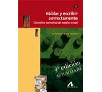 Hablar y escribir correctamente Tomo II. Edición 4ª Actualizada: Gramática normativa del español actual.: Gramatica Normativa del Espanol Actual (Manuales)