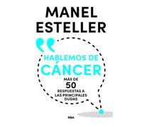 Hablemos de Cáncer: Mas De 50 Respuestas a Las Principals Dudas (Divulgación)