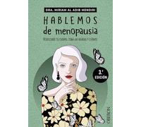 Hablemos de menopausia: Redescubre tu cuerpo, toma las riendas y cuídate (Libros singulares)