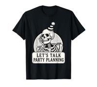 Hablemos de planificación de Fiestas de cumpleaños Camiseta