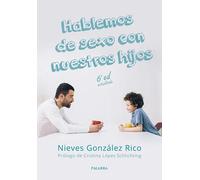 Hablemos de sexo con nuestros hijos | Nieves González Rico