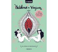 Hablemos de vaginas. Salud sexual femenina desde una perspectiva global (Libros singulares)