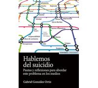 HABLEMOS DEL SUICIDIO: Pautas y reflexiones para abordar este problema en los medios (Astrolabio Comunicación)