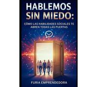 Hablemos Sin Miedo: Cómo las Habilidades Sociales Te Abren Todas las Puertas