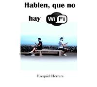 Hablen, que no hay Wi-Fi
