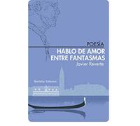 Hablo de amor entre fantasmas (POESIA)