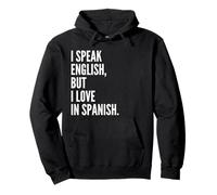 Hablo Inglés Pero Amo En Español Sudadera con Capucha