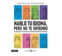 Hablo tu idioma, pero no te entiendo: Vivencias y consejos sobre neurodiversidad (ENSAYO LITERARIO)