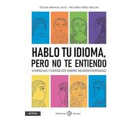 Hablo tu idioma, pero no te entiendo: Vivencias y consejos sobre neurodiversidad (ENSAYO LITERARIO)