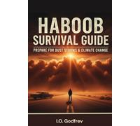 Haboob Survival Guide: Prepare for Dust Storms & Climate Change