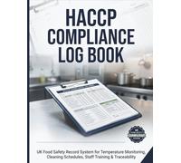 HACCP Compliance Log Book: UK Food Safety Record for Temperature Monitoring, Cleaning Schedules, Staff Training & EHO Inspection