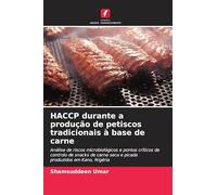 HACCP durante a produção de petiscos tradicionais à base de carne: Análise de riscos microbiológicos e pontos críticos de controlo de snacks de carne seca e picada produzidos em Kano, Nigéria