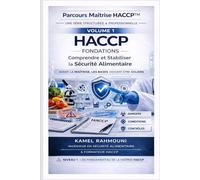 HACCP : Fondements de la Sécurité Alimentaire et des Bonnes Pratiques de Fabrication (BPF) (Parcours Maîtrise HACCP™)
