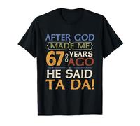 Hace 67 Años Dios Dijo Ta Da 67 Años Cumpleaños Regalo Camiseta