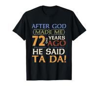 Hace 72 Años Dios Dijo Ta Da 72 Años Cumpleaños Regalo Camiseta