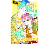 Hace falta más que una cara bonita para enamorarme nº 03: 3 (Manga Shojo)