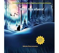 ¡Hace frío afuera!: Una historia de aventuras de gatos y animales del bosque para niños: 1 (Serie Fortunado el Gato: Historias de Amistad Animal Para Niños de 6 A 10 Años)