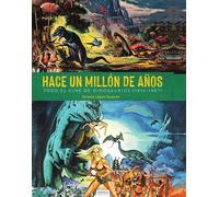 Octavio Lopez San Juan – Hace un millón de años Todo el cine de dinosaurios (1941-1987) – Tapa dura