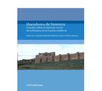 Hacedores de Frontera. Estudios sobre el contexto social de la frontera en la España medieval