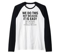 Hacemos Esto No Porque Fácil Pensamiento Divertido Meme Motivacional Camiseta Manga Raglan