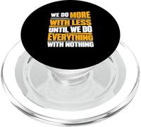Hacemos más con Menos hasta Que Hacemos Todo sin Nada PopSockets PopGrip para MagSafe
