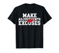 Hacer ajustes, no excusas, cita motivacional Camiseta