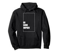 Hacer Algo de improvisación Divertido Actuación Teatro Comedia Improvisación Arte Sudadera con Capucha
