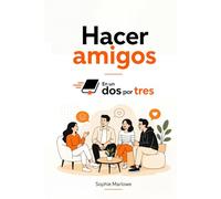 Hacer amigos En un Dos por Tres: Porque nadie nace sabiendo