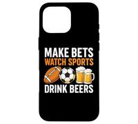 Hacer apuestas Ver deportes Beber cervezas Apuestas Beber fútbol Carcasa para iPhone 16 Pro Max