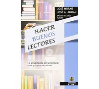Hacer Buenos Lectores: Breve guía para educadores (EDUCACION Y DOCENCIA)